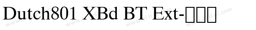 Dutch801 XBd BT Ext字体转换